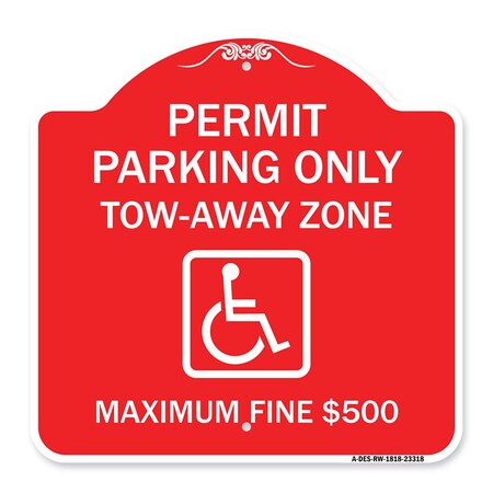 Signmission Permit Parking Tow-Away Zone Maximum Fine, Red & White Aluminum Sign, 18" L, 18" H, RW-1818-23318 A-DES-RW-1818-23318
